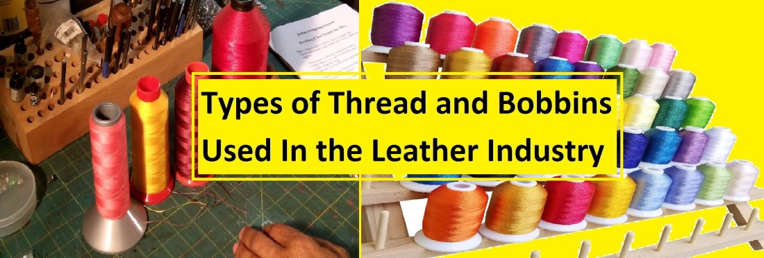 types-of-thread-and-bobbins-used-in-the-leather-industry